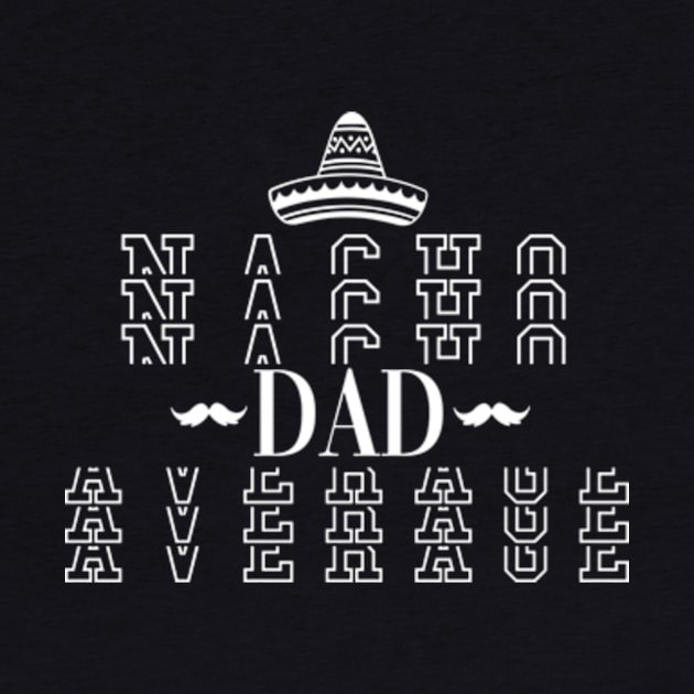 Nacho Dad by AdultSh*t